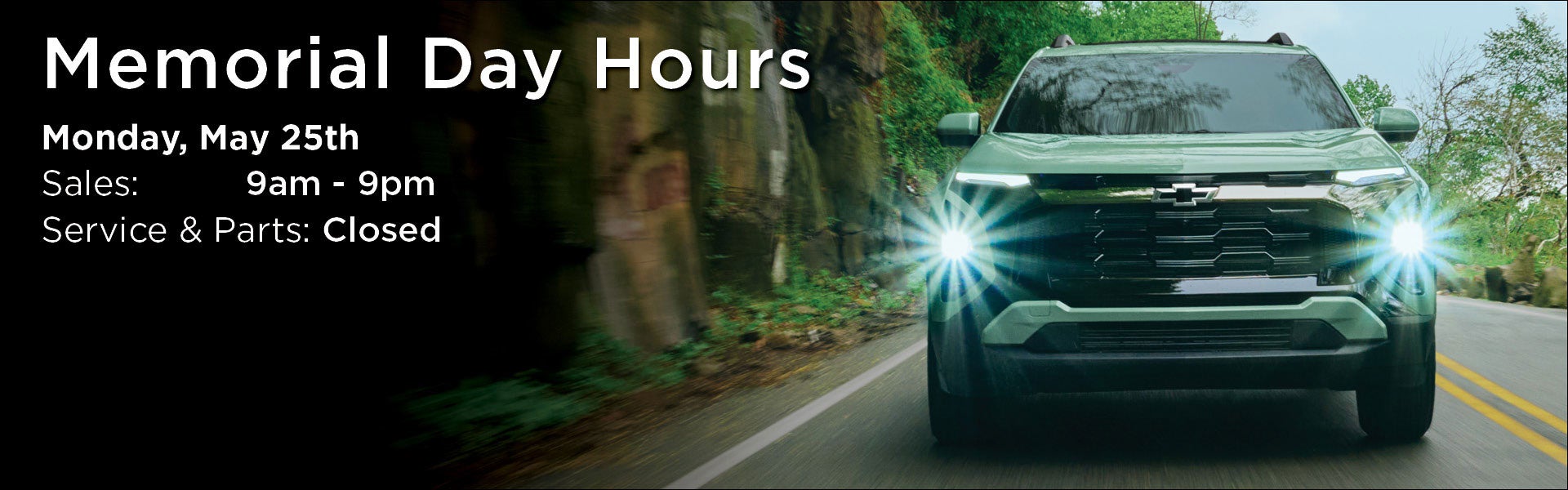 Memorial Day hours: Sales 9am–9pm, service closed