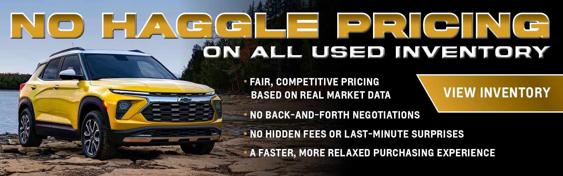 No haggle pricing on all used inventory
